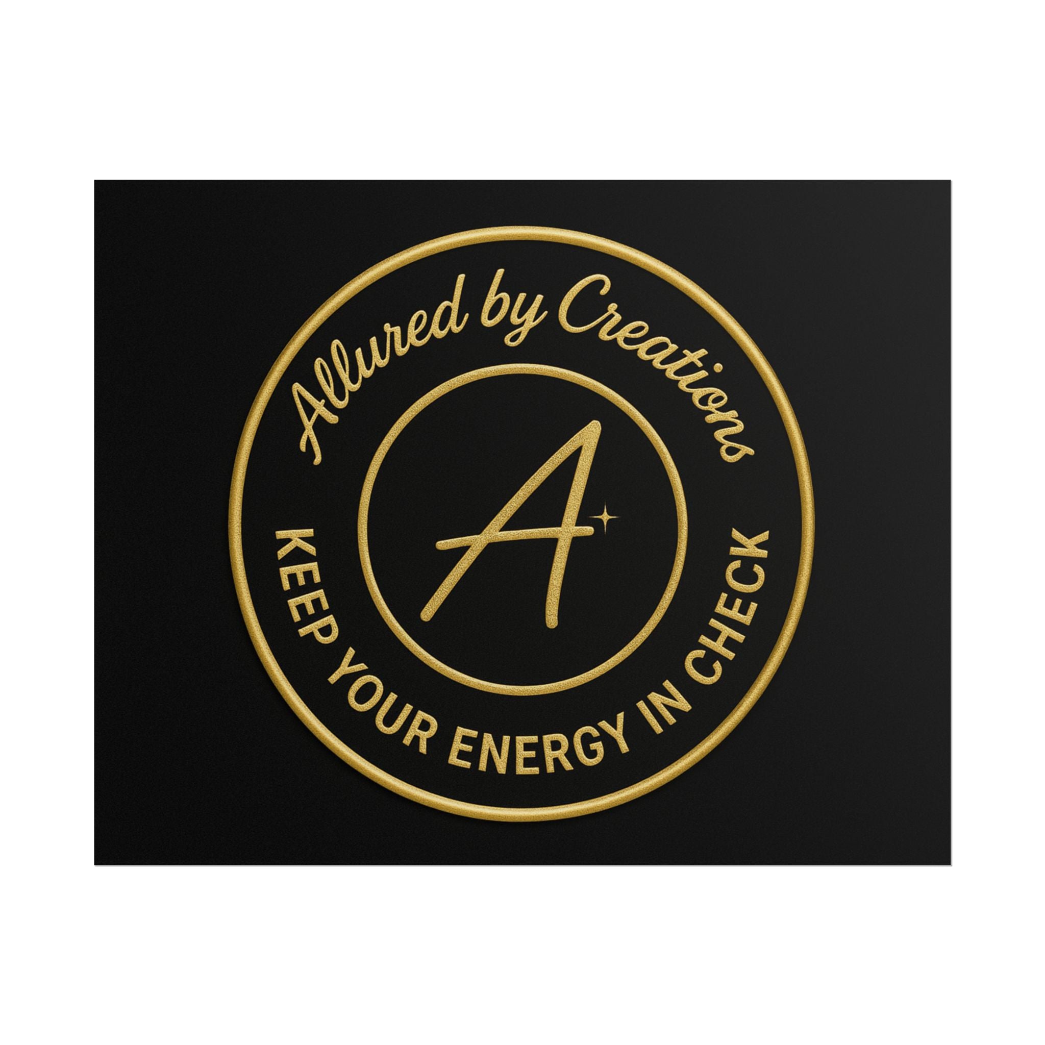 Keep Your Energy in Check Rolled Poster - Gold Emblem Wall Art | Allured By Creations