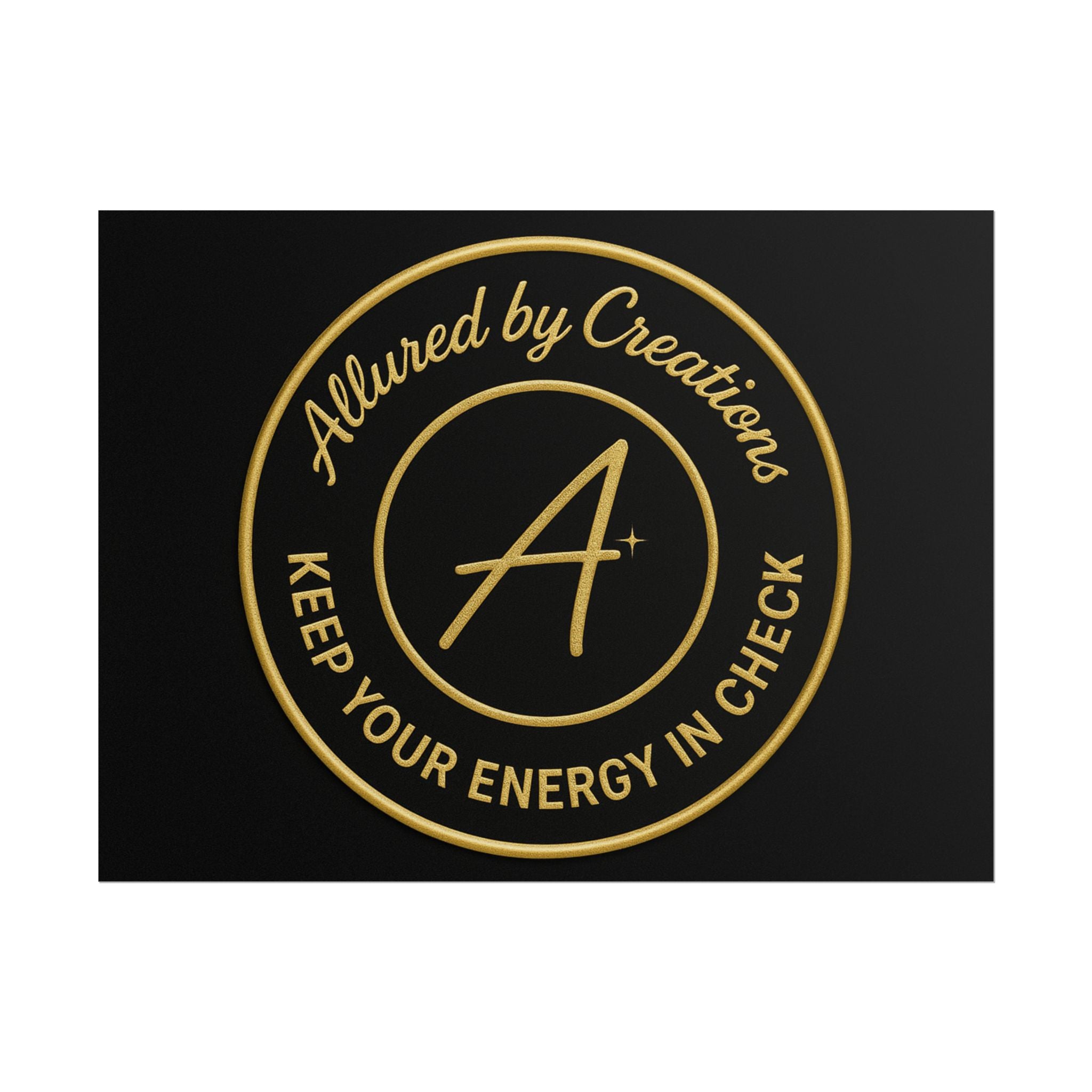 Keep Your Energy in Check Rolled Poster - Gold Emblem Wall Art | Allured By Creations