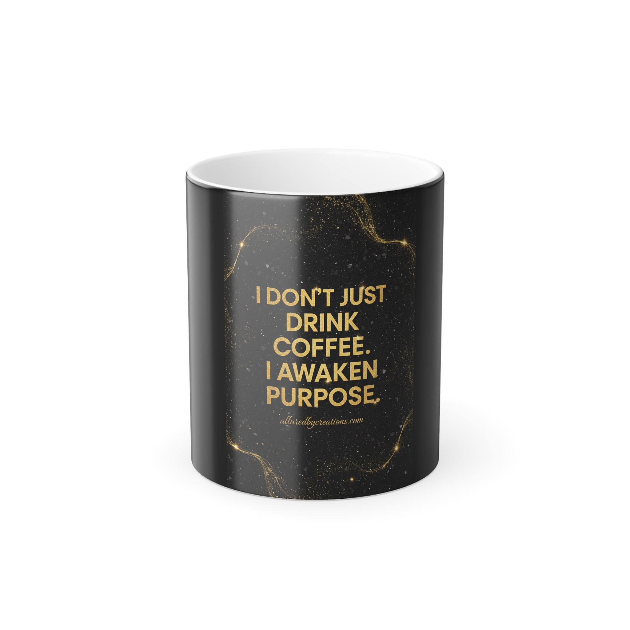 I Don't Just Drink Coffee, I Awaken Purpose — 11oz Color-Changing Inspirational Mug