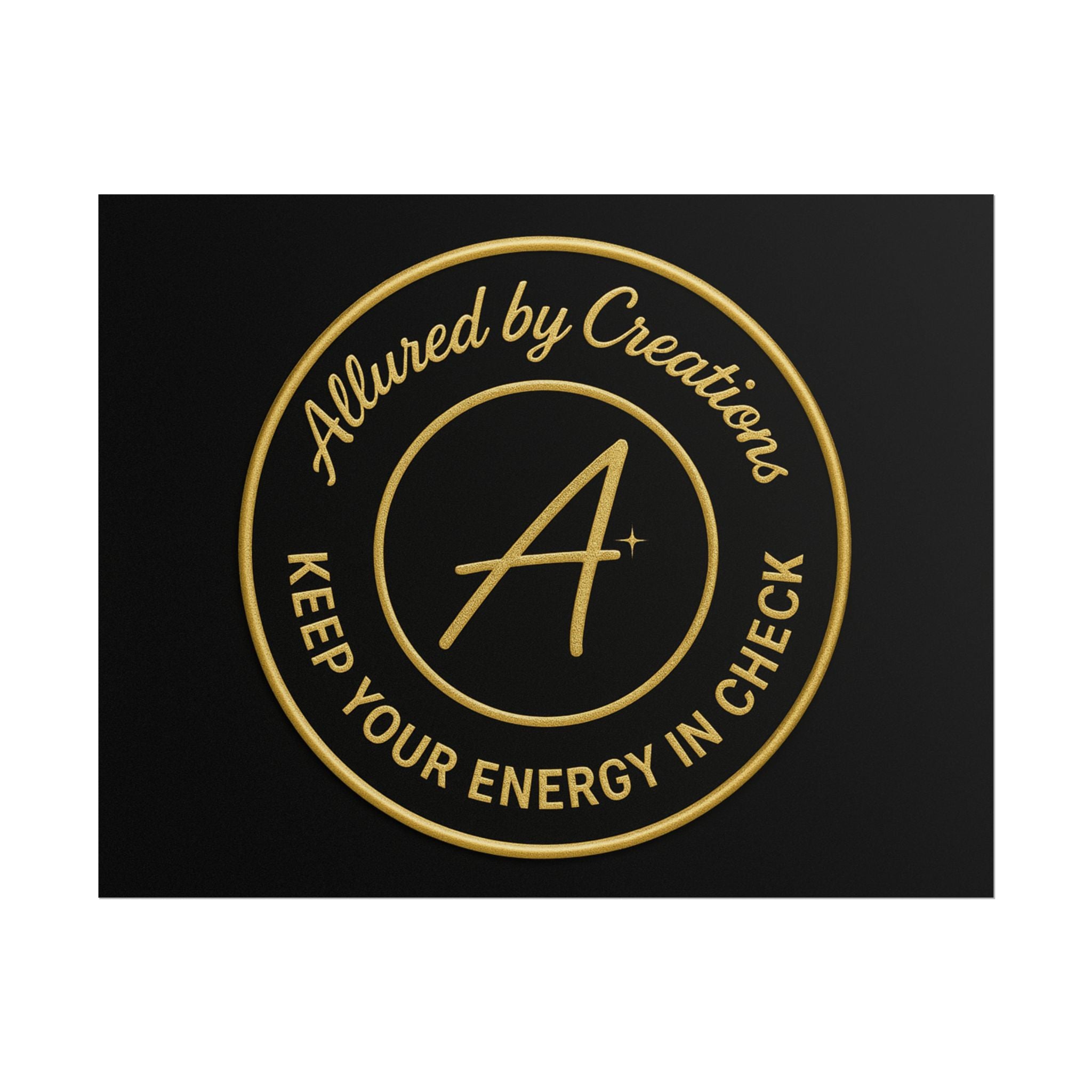 Keep Your Energy in Check Rolled Poster - Gold Emblem Wall Art | Allured By Creations