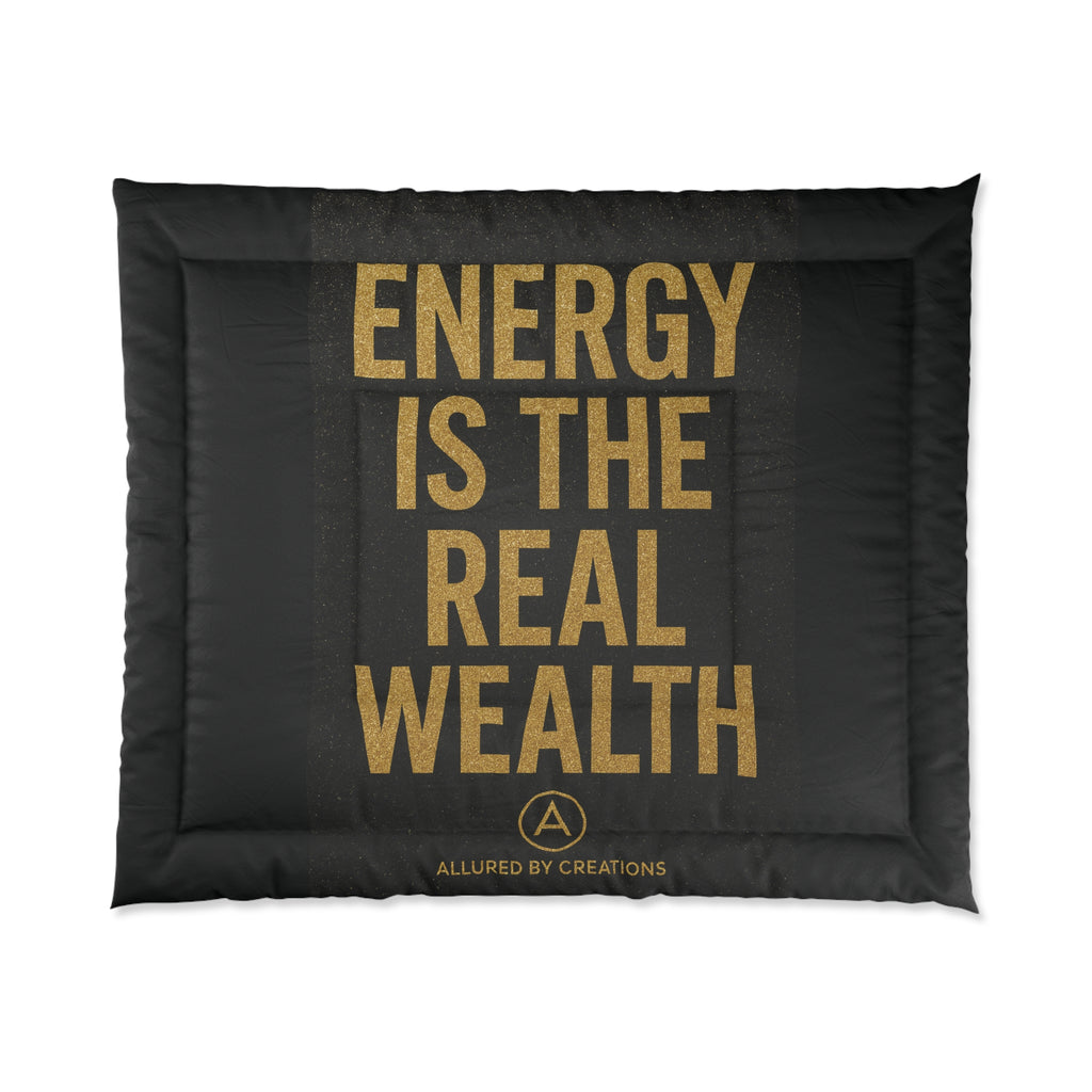 Energy Is The Real Wealth Comforter - Gold Text Luxury Bedding | Allured By Creations